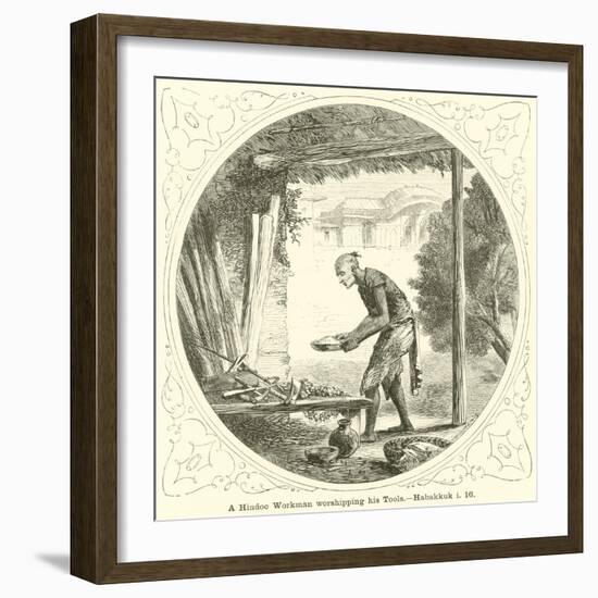 A Hindoo Workman Worshipping His Tools, Habakkuk, I, 16-null-Framed Giclee Print