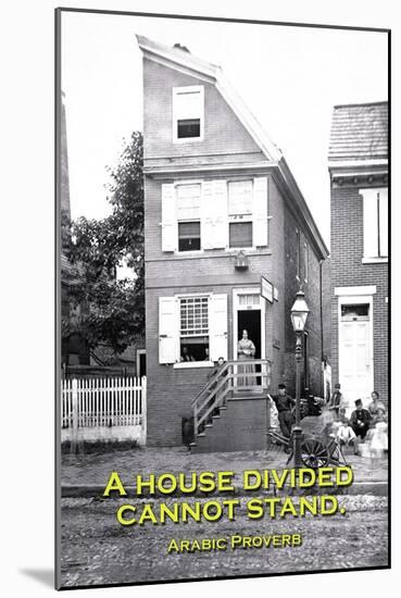 A House Divided Cannot Stand-null-Mounted Art Print