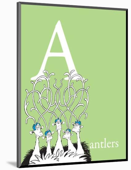 A is for Antlers (green)-Theodor (Dr. Seuss) Geisel-Mounted Art Print