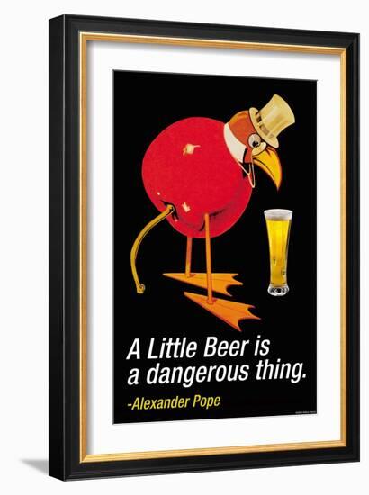 A Little Beer is a Dangerous Thing--Framed Art Print