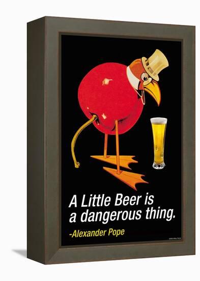 A Little Beer is a Dangerous Thing-null-Framed Stretched Canvas