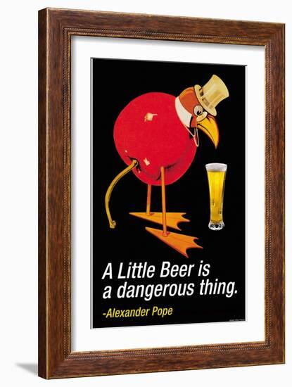 A Little Beer is a Dangerous Thing-null-Framed Art Print