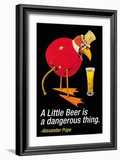 A Little Beer is a Dangerous Thing-null-Framed Art Print