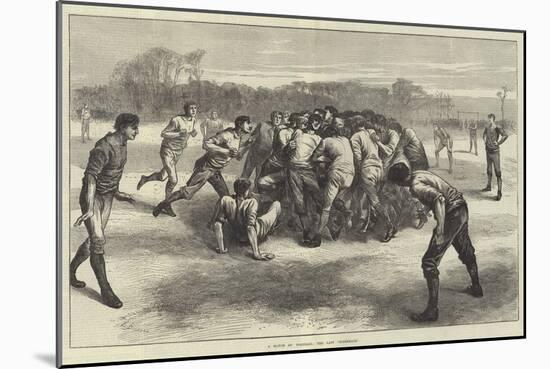 A Match at Football, the Last Scrimmage-Edwin Buckman-Mounted Giclee Print