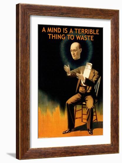 A Mind is a Terrible Thing to Waste-null-Framed Premium Giclee Print