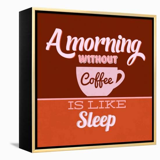 A Morning Without Coffee Is Like Sleep 1-Lorand Okos-Framed Stretched Canvas