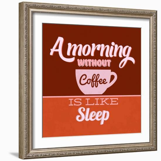 A Morning Without Coffee Is Like Sleep 1-Lorand Okos-Framed Art Print