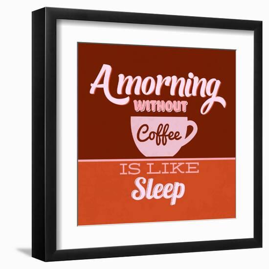 A Morning Without Coffee Is Like Sleep 1-Lorand Okos-Framed Art Print