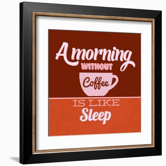 A Morning Without Coffee Is Like Sleep 1-Lorand Okos-Framed Art Print