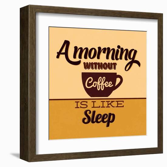 A Morning Without Coffee Is Like Sleep-Lorand Okos-Framed Art Print