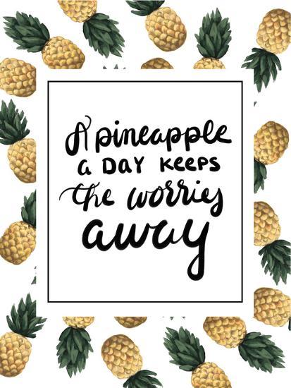A Pineapple A Day Keeps The Worries Away Art Print Jetty Printables Art Com