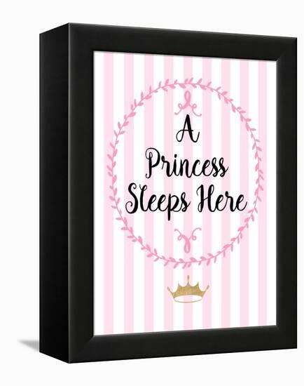 A Princess Sleeps Here-Bella Dos Santos-Framed Stretched Canvas