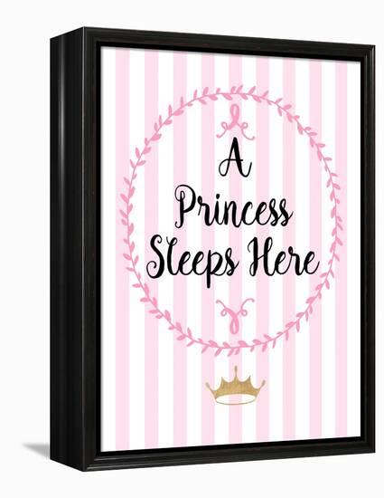 A Princess Sleeps Here-Bella Dos Santos-Framed Stretched Canvas