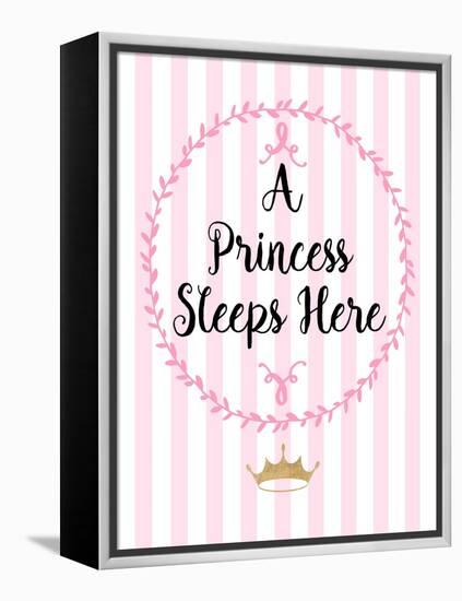 A Princess Sleeps Here-Bella Dos Santos-Framed Stretched Canvas