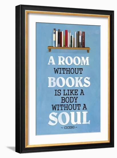 A Room Without Books Cicero Quote Plastic Sign-null-Framed Art Print