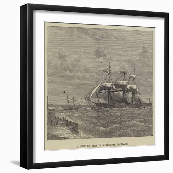 A Ship on Fire in Kingstown Harbour-null-Framed Giclee Print