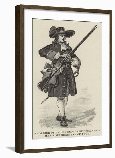 A Soldier of Prince George of Denmark's Maritime Regiment of Foot-null-Framed Giclee Print