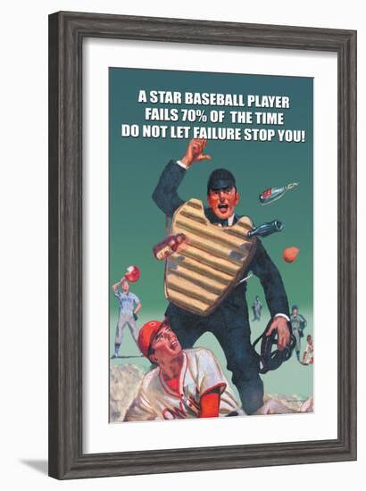 A Star Baseball Player Fails 70% of the Time, Don't Let Failure Stop You-null-Framed Art Print