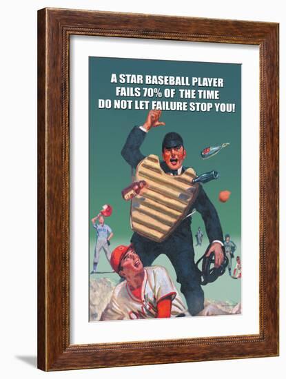 A Star Baseball Player Fails 70% of the Time, Don't Let Failure Stop You-null-Framed Art Print