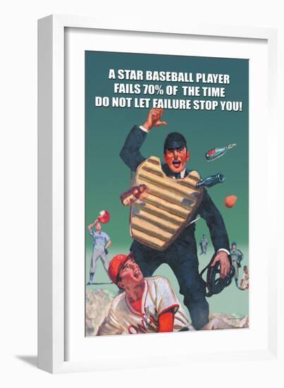 A Star Baseball Player Fails 70% of the Time, Don't Let Failure Stop You-null-Framed Art Print