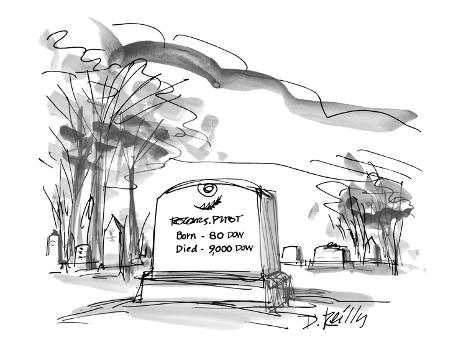 A tombstone in a cemetery: Born - 80 DowDied - 9,000 Dow - New Yorker Cartoon' Premium Giclee Print - Donald Reilly A tombstone in a cemetery: Born - 80 DowDied - 9,000 Dow - New Yorker Cartoon' Premium Giclee Print - Donald Reilly
