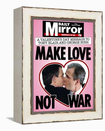 A Valentine's Day Message to Tony Blair and George Bush: Make Love Not War-null-Framed Premier Image Canvas