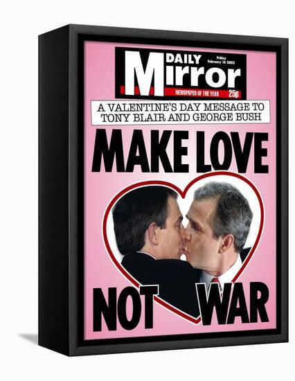 A Valentine's Day Message to Tony Blair and George Bush: Make Love Not War-null-Framed Premier Image Canvas