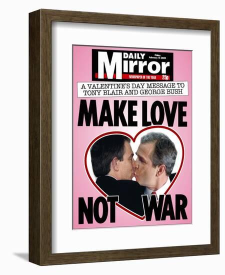 A Valentine's Day Message to Tony Blair and George Bush: Make Love Not War-null-Framed Photographic Print