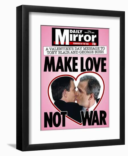 A Valentine's Day Message to Tony Blair and George Bush: Make Love Not War-null-Framed Photographic Print