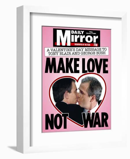 A Valentine's Day Message to Tony Blair and George Bush: Make Love Not War-null-Framed Photographic Print