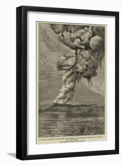 A Volcanic Eruption at the Island of Krakatau in the Straits of Sunda-null-Framed Giclee Print