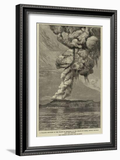 A Volcanic Eruption at the Island of Krakatau in the Straits of Sunda-null-Framed Giclee Print