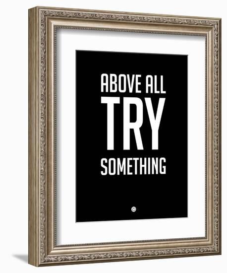 Above All Try Something 1-NaxArt-Framed Art Print