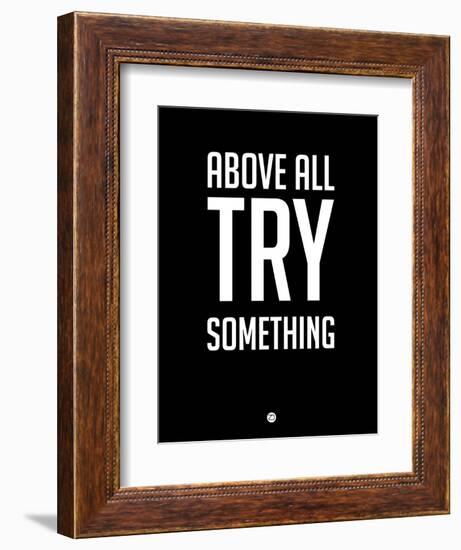 Above All Try Something 1-NaxArt-Framed Art Print