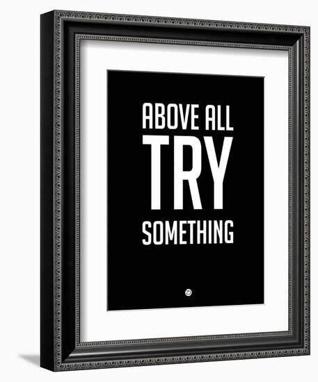 Above All Try Something 1-NaxArt-Framed Art Print