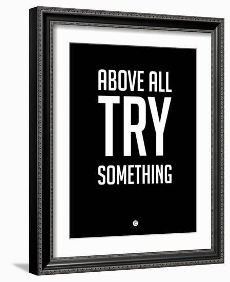 Above All Try Something 1-NaxArt-Framed Art Print