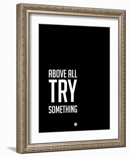 Above All Try Something 2-NaxArt-Framed Art Print