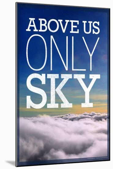 Above Us Only Sky Poster-null-Mounted Photo