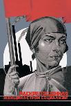 You Are Now a Free Woman, Help Build Socialism!-Adolf Strakhov-Art Print