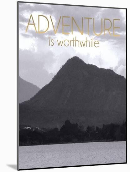 Adventure Is Worthwile BW 2-Lauren Gibbons-Mounted Art Print