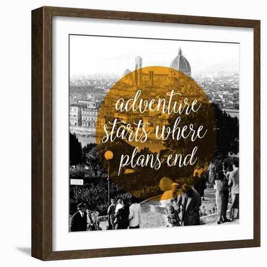 Advernture Starts Where Plans End-null-Framed Premium Giclee Print