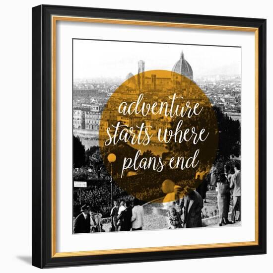 Advernture Starts Where Plans End-null-Framed Premium Giclee Print