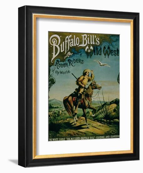 Advertisement for "Buffalo Bill's Wild West and Congress of Rough Riders of the World"--Framed Giclee Print