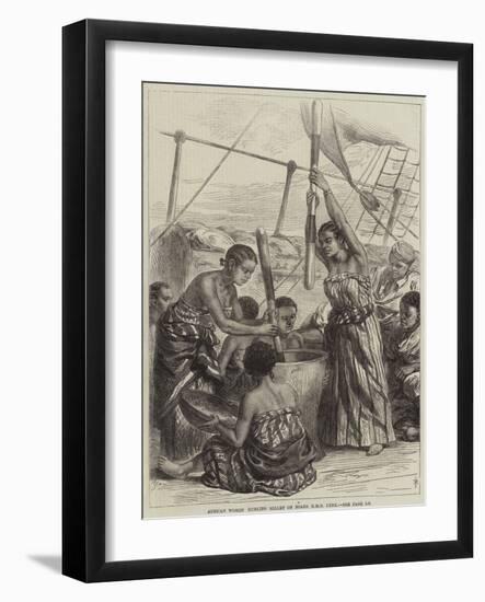 African Women Husking Millet on Board HMS Lynx-Arthur Hopkins-Framed Giclee Print