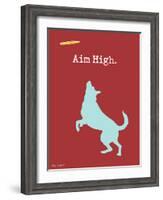 Aim High-Dog is Good-Framed Art Print