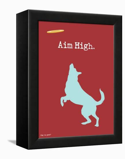 Aim High-Dog is Good-Framed Stretched Canvas