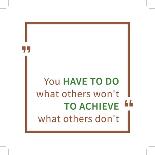 You Have to Do What Others Won't to Achieve What Others Don't. Inspirational Saying. Motivational Q-AleksOrel-Framed Premium Giclee Print