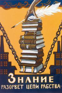 Knowledge Will Break the Chains of Slavery, Poster, 1920 by Alexei Radakov