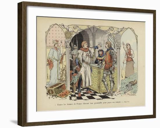 "All the Women of France Will Spin their Distaffs to Pay My Ransom"-Paul de Semant-Framed Giclee Print