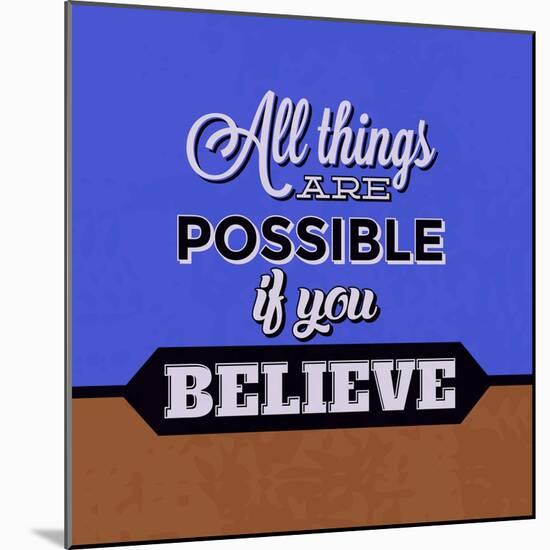 All Things are Possible If You Believe 1-Lorand Okos-Mounted Art Print